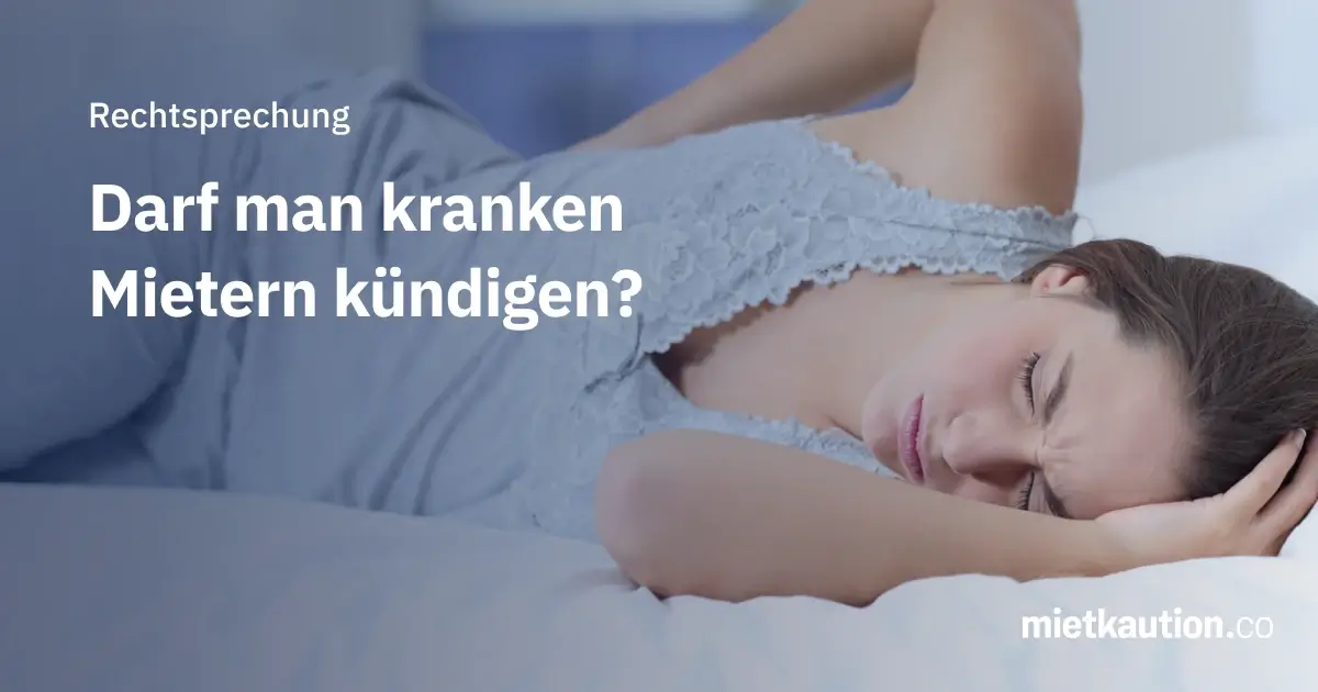 Darf man kranken Mietern kündigen