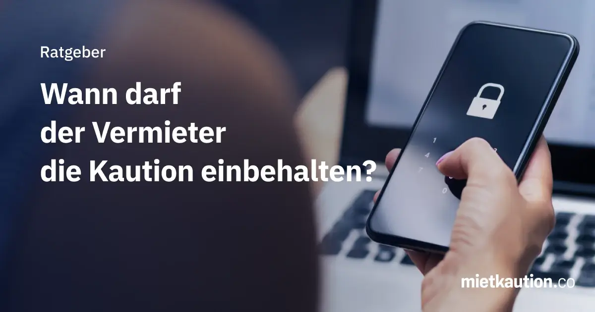 Wann darf der Vermieter die Kaution einbehalten